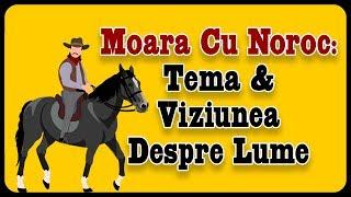 Moara Cu Noroc: Tema și Viziunea Despre Lume