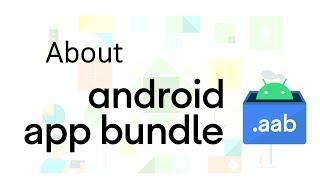 About Android App Bundle