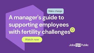 Career-Fertility Friction - A manager's guide to supporting employees with fertility challenges