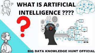 What is Artificial Intelligence? Big data knowledge hunt official