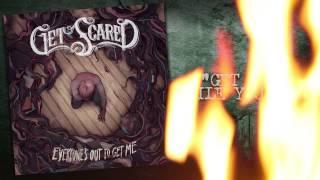 Get Scared - Get Out While You Can (Everyone's Out To Get Me)