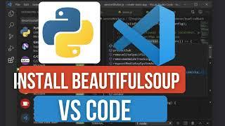 How to Install BeautifulSoup in VS Code | Set Up BeautifulSoup for Web Scraping in Python