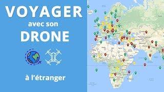 VOYAGER AVEC SON DRONE A L'ETRANGER