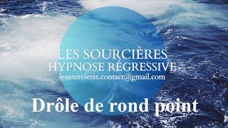 Hypnose Régressive - 349 Enquête: Un "drôle" de rond point!