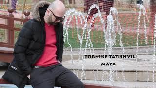 TORNIKE TATISHVILI - maya