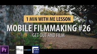 Tutorial 26: Mobile Filmmaking.... Practicing Filmmaking