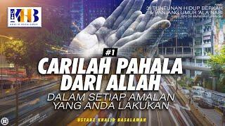 31 Tuntunan Hidup Berkah & Panjang Umur 'Ala Nabi #2: Cari Pahala Dari Allah - Khalid Basalamah