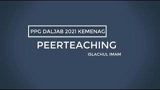 PEERTEACHING PPG DALJAB 2021 ; Islachul Imam Kelas Akidah Akhlak B