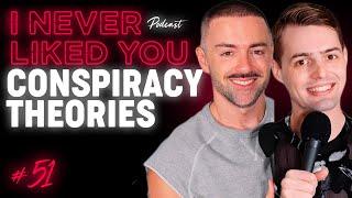 Conspiracy Theories - Matteo Lane & Nick Smith - I Never Liked You Ep 51