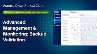 Acronis Cyber Protect Cloud Product Demo: Advanced Management & Monitoring: Backup Validation