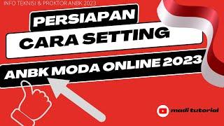 PERSIAPAN CARA SETTING ANBK MODA ONLINE 2023 || TEKNISI & PROKTOR HARUS TAHU