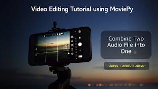 Combine Two Audio Files in to One Audio File using Python MoviePy || Concatenate Two Audio Files