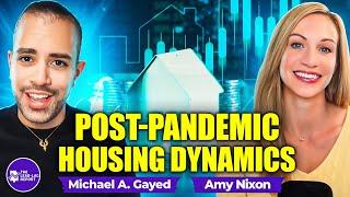 Amy Nixon on Post-Pandemic Housing Dynamics