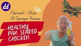 Flairosolo Oil Sprayer Review and My Easy Healthy Seared Chicken