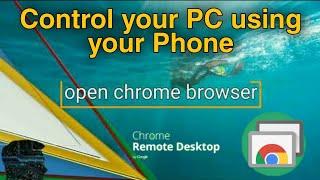 Control your PC using your Phone || Chrome Remote Desktop || How to Setup