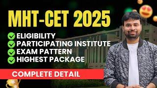 All About MHT-CET 2025 | Eligibility, Exam Pattern, Placement | Participating Institute