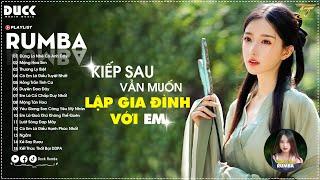 KIẾP SAU VẪN MUỐN LẬP GIA ĐÌNH VỚI EM RUMBA - THỜI GIAN TRÔI BẠC MÀU TÓC XANH - OANH TẠ COVER