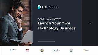 Eazi Business | Launch Your Own Technology Business Overview