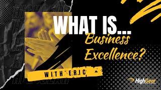 What is Business Excellence? | HighGear