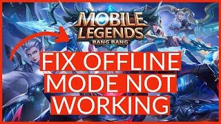 How to Fix Mobile Legends Offline Mode Not Working Issue 2023?