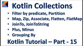 Kotlin Filter Predicate Partition Map Zip Flatten FlatMap Grouping By :: Kotlin Tutorial – Part - 15