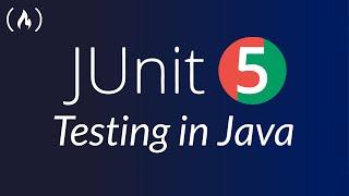 Java Testing - JUnit 5 Crash Course