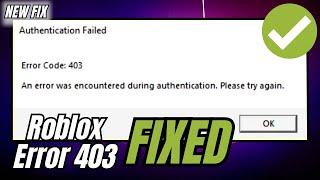 Roblox Error Code 403 (Authentication Failed) NEW FIX 2023