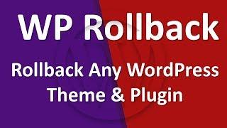 How to Use WP Rollback to Switch Between Theme and Plugin Versions