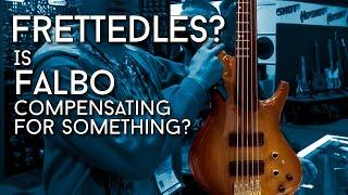 FrettedLess Bass? Falbo compensates!