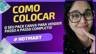 PASSO A PASSO  COMPLETO COMO VENDER SEU PACK CANVA                          ( NA HOTMART)