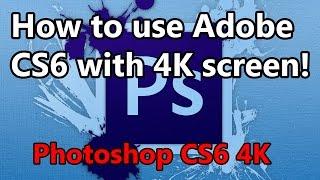 How To Use Photoshop CS6 With 4K Screen!