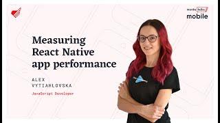 Measuring React Native app performance – A.Vytiahlovska | MonteTalks: Mobile
