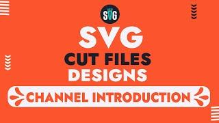 Channel Introduction || SVG Cut Files Designs