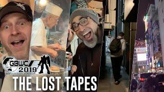 The Lost Tapes - GBWC 2019 Tokyo Trip Pt.2