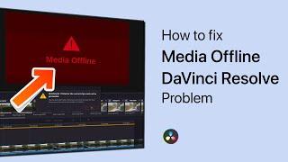 How To Fix Media Offline Error in DaVinci Resolve 18