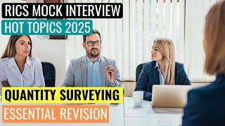 2025 HOT TOPICS - RICS APC FINAL ASSESSMENT MOCK INTERVIEW - QUANTITY SURVEYING