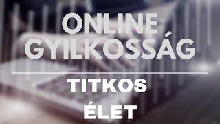 ONLINE GYILKOSSÁG: Titkos élet