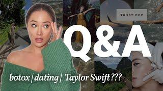 Q&A Edition: Botox, dating, Taylor Swift???