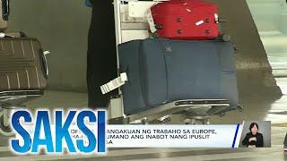 Mga OFW na pinangakuan ng trabaho sa Europe, pangha-harass umano ang inabot nang ipuslit... | Saksi