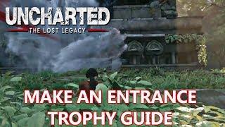 Uncharted The Lost Legacy - Make An Entrance Trophy Guide