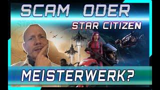 Star Citizen: SCAM oder MEISTERWERK?⭐Ein Spiel zwischen Glorifizierung und Hass  (GER/DE 22.05.2024)