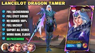 SCRIPT LANCELOT DRAGON TAMER NO PASSWORD | FULL EFFECT SOUND LATEST PATCH MLBB