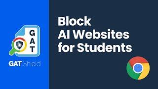 GAT Shield | Block AI Websites for Students