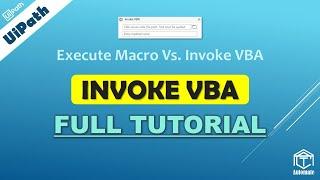 UiPath | INVOKE VBA | Invoke VBA Full Tutorial | Difference between Invoke VBA and Execute Macro