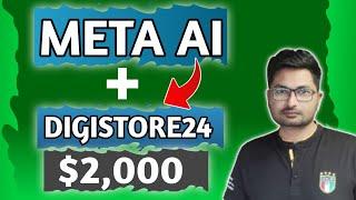Earn $2,000 With Meta Ai & Digistore24 | Affiliate Marketing 2024
