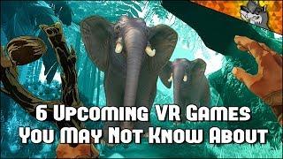 6 (Potentially Awesome) VR Games You Probably Haven't Heard Of