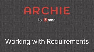 Archie - Working with Requirements