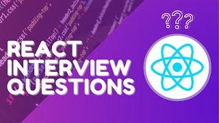 6 React Interview Questions You Have to Know