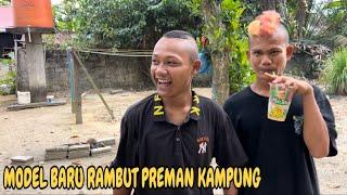 Model Baru Rambut Preman Kampung!