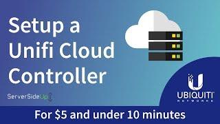 Setup a Unifi Cloud Controller for $5 and under 10 minutes